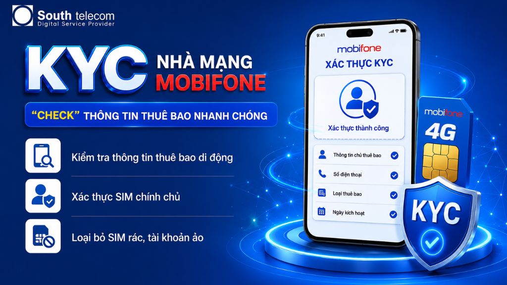 KYC nhà mạng Mobifone: Xác thực người dùng & kiểm tra chính chủ thuê bao di động 2026