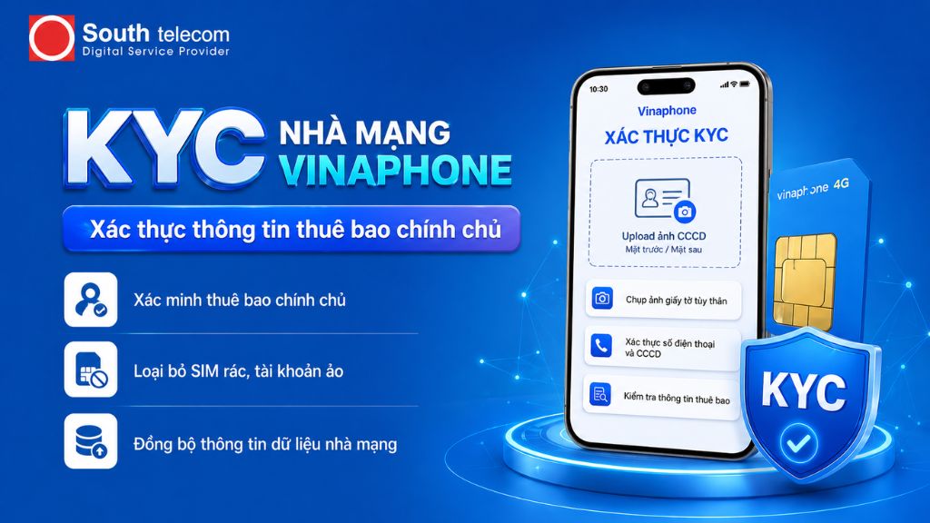 KYC nhà mạng Vinaphone: Xác thực thuê bao di động chính chủ nhanh chóng & chính xác nhất 2026